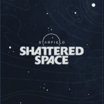 STARFIELD: Shattered Space – למחשב ולאקסבוקס - SeKeys