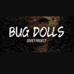 Bug Dolls: Soviet - למחשב